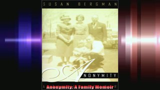 Anonymity A Family Memoir