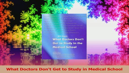What Doctors Dont Get to Study in Medical School Download
