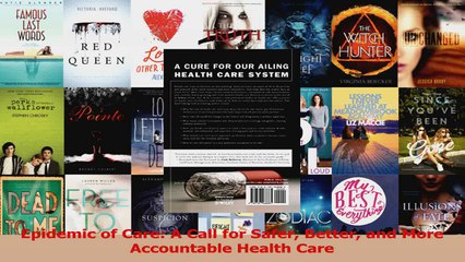 Epidemic of Care A Call for Safer Better and More Accountable Health Care PDF