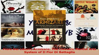Read  Fiore Dei Liberis Armizare The Chivalric Martial Arts System of Il Fior Di Battaglia Ebook Online