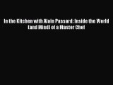 In the Kitchen with Alain Passard: Inside the World (and Mind) of a Master Chef PDF Download