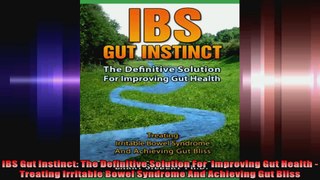 IBS Gut Instinct The Definitive Solution For  Improving Gut Health  Treating Irritable