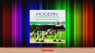 Read  Modern Gymnastics Systematic Training for Jumping Horses Ebook Online