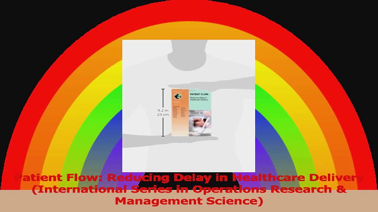Patient Flow Reducing Delay in Healthcare Delivery International Series in Operations Read Online