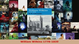 Read  William Wilkins 17781839 EBooks Online