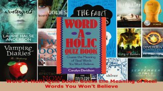 Read  WordAHolic Quiz Book Guess the Meaning of Real Words You Wont Believe EBooks Online