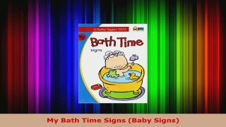 Read  My Bath Time Signs Baby Signs Ebook Free
