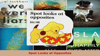 Read  Spot Looks at Opposites Ebook Free