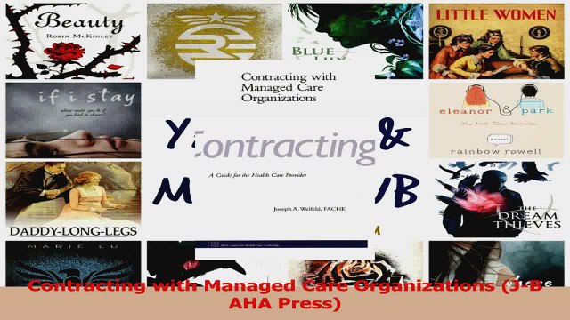Contracting with Managed Care Organizations JB AHA Press Read Online