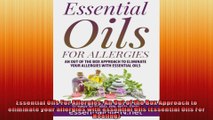 Essential Oils For Allergies An Out of the Box Approach to eliminate your allergies with