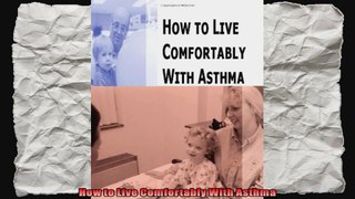 How to Live Comfortably With Asthma