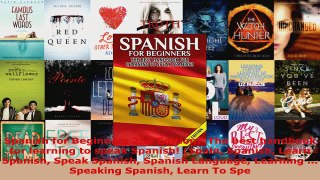 Read  Spanish for Beginners 2nd Edition  The best handbook for learning to speak Spanish EBooks Online