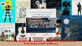 Read  Communicating in Small Groups Principles and Practices 10th Edition Ebook Free