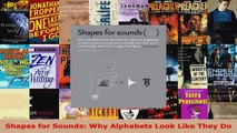 Read  Shapes for Sounds Why Alphabets Look Like They Do EBooks Online
