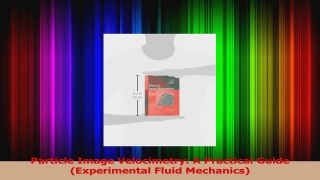 PDF Download  Particle Image Velocimetry A Practical Guide Experimental Fluid Mechanics PDF Online