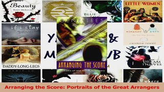 PDF Download  Arranging the Score Portraits of the Great Arrangers Read Online