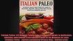 Italian Paleo 30 Minute Paleo Your Complete Guide to Delicious Healthy and Gluten Free