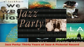 PDF Download  Jazz Party Thirty Years of JazzA Pictorial Record PDF Online