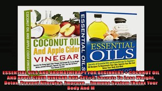ESSENTIAL OILS AND AROMATHERAPY FOR BEGINNERS  COCONUT OIL AND APPLE CIDER VINEGAR