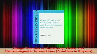 Download  Gauge Theories of the Strong Weak and Electromagnetic Interactions Frontiers in Physics PDF Free