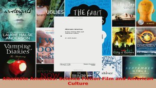 Download  Alternate Americas Science Fiction Film and American Culture PDF Free