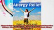Allergy Relief How to Cure your Allergies with Natural Remedies Allergy  Allergy Book