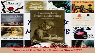 Read  Landmarks in Print Collecting Connoisseurs and Donors at the British Museum Since 1753 Ebook online