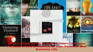 Download  Lifes a Game So Fix the Odds How to Be More Persuasive and Influential in Your Personal PDF Online