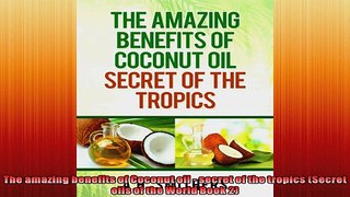 The amazing benefits of Coconut oil  secret of the tropics Secret oils of the World Book