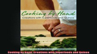Cooking by Hand Creations with Superfoods and Quinoa