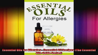 Essential Oils for Allergies  Essential Oil Recipes The Essential Oils Guide Series