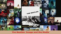 Download  The Beatles Image and the Media PDF Online