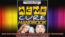 Acne Cure Handbook Surprising Acne Treatments That Actually Work Cure Acne Cure
