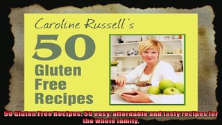 50 Gluten Free Recipes 50 easy affordable and tasty recipes for the whole family