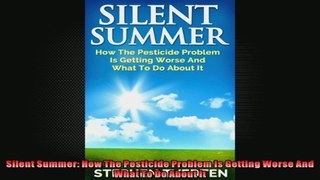 Silent Summer How The Pesticide Problem Is Getting Worse And What To Do About It