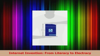 Read  Internet Invention From Literacy to Electracy EBooks Online