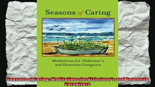 Seasons of Caring Meditations for Alzheimers and Dementia Caregivers