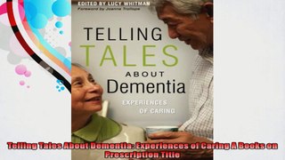 Telling Tales About Dementia Experiences of Caring A Books on Prescription Title
