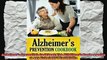 Alzheimers Prevention Cookbook The Alzheimers Book  a guide to any Alzheimers