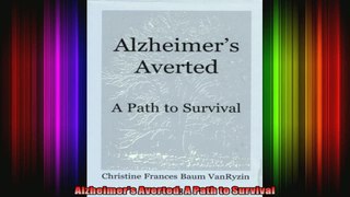 Alzheimers Averted A Path to Survival