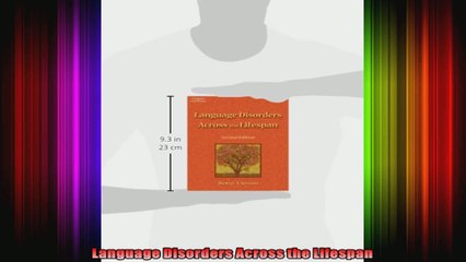 Language Disorders Across the Lifespan