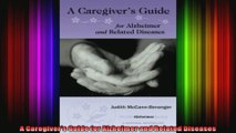 A Caregivers Guide for Alzheimer and Related Diseases