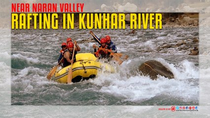 Rafting in Kunhar River Near Naran Valley