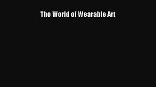 Download The World of Wearable Art PDF Online