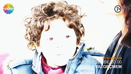 Asla Vazgeçmem 33. Bölüm Fragmanı 14 Ocak 2016