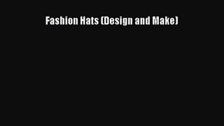 PDF Download Fashion Hats (Design and Make) Download Full Ebook