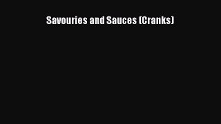 [PDF Download] Savouries and Sauces (Cranks) [Read] Online