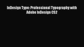 [PDF Download] InDesign Type: Professional Typography with Adobe InDesign CS2 [Download] Online