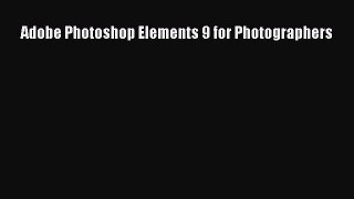 [PDF Download] Adobe Photoshop Elements 9 for Photographers [Download] Online