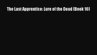The Last Apprentice: Lure of the Dead (Book 10) [Download] Online